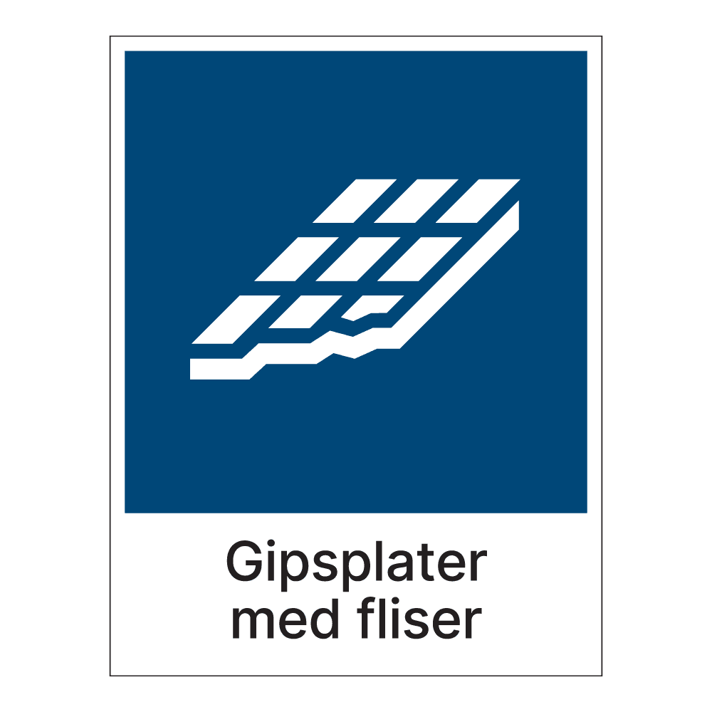 Kildesorteringsskilt: "Gipsplater og fliser" m/tekst under