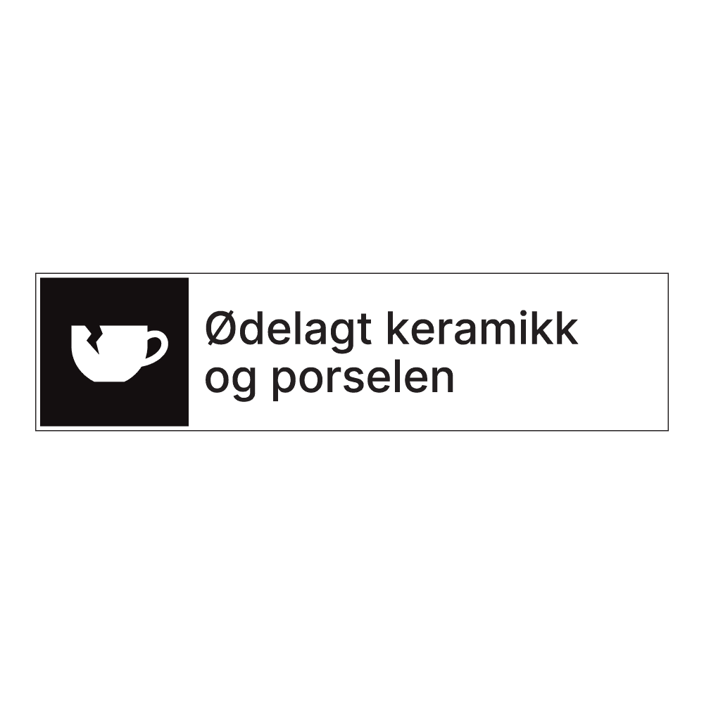 Kildesorteringsskilt: "Ødelagt keramikk og porselen" m/tekst ved siden av