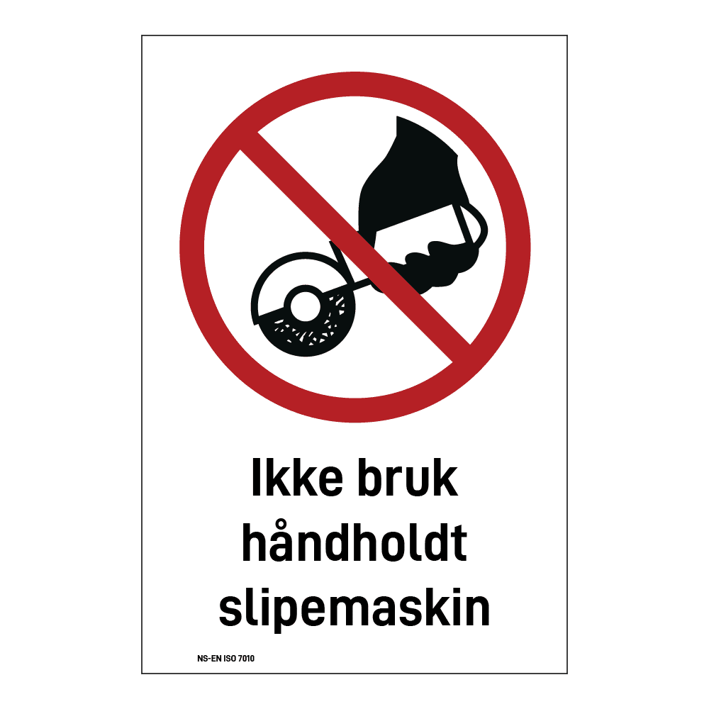 Forbud klistremerke: "Ikke bruk håndholdt slipemaskin" m/tekst