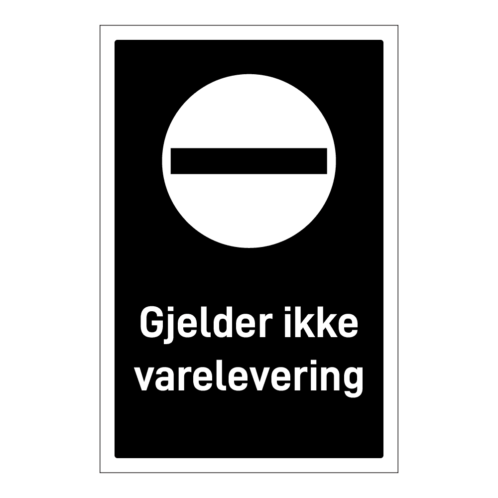 Privatrettslig skilt: "Innkjøring forbudt, gjelder ikke varelevering" m/tekst