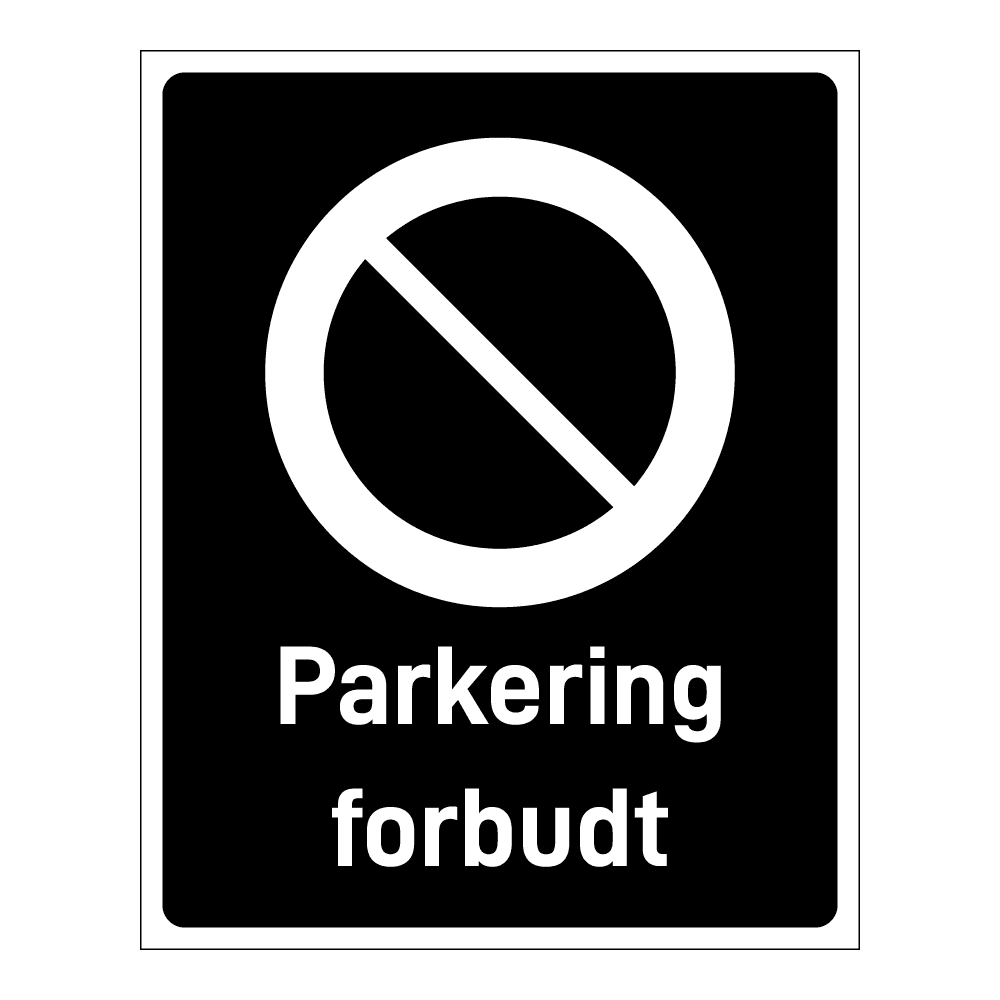 Privatrettslig skilt: "Parkering forbudt" m/tekst