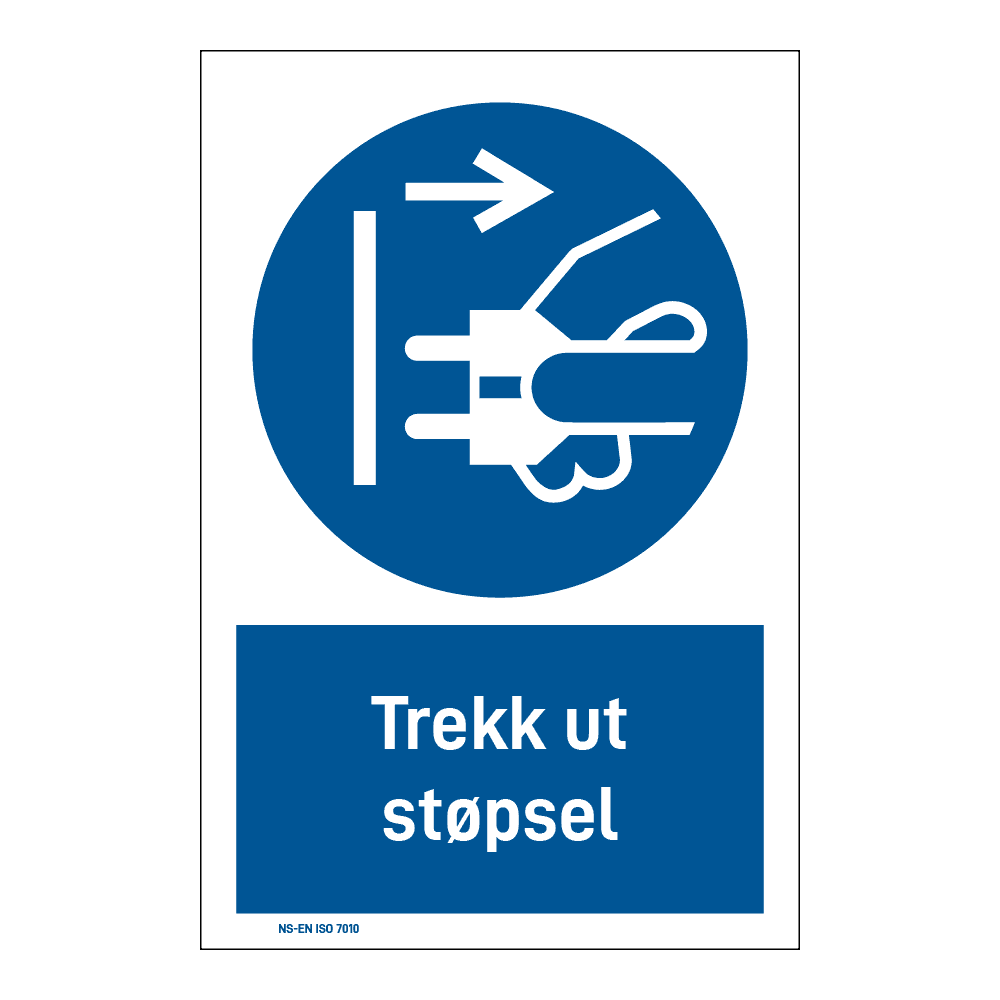 Påbudsskilt: "Trekk ut støpsel" m/tekst under