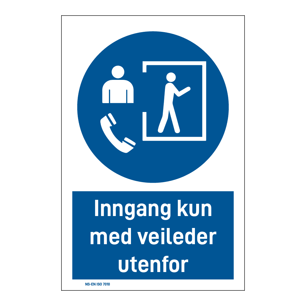 Påbudsskilt: "Inngang kun med veileder utenfor" m/tekst under