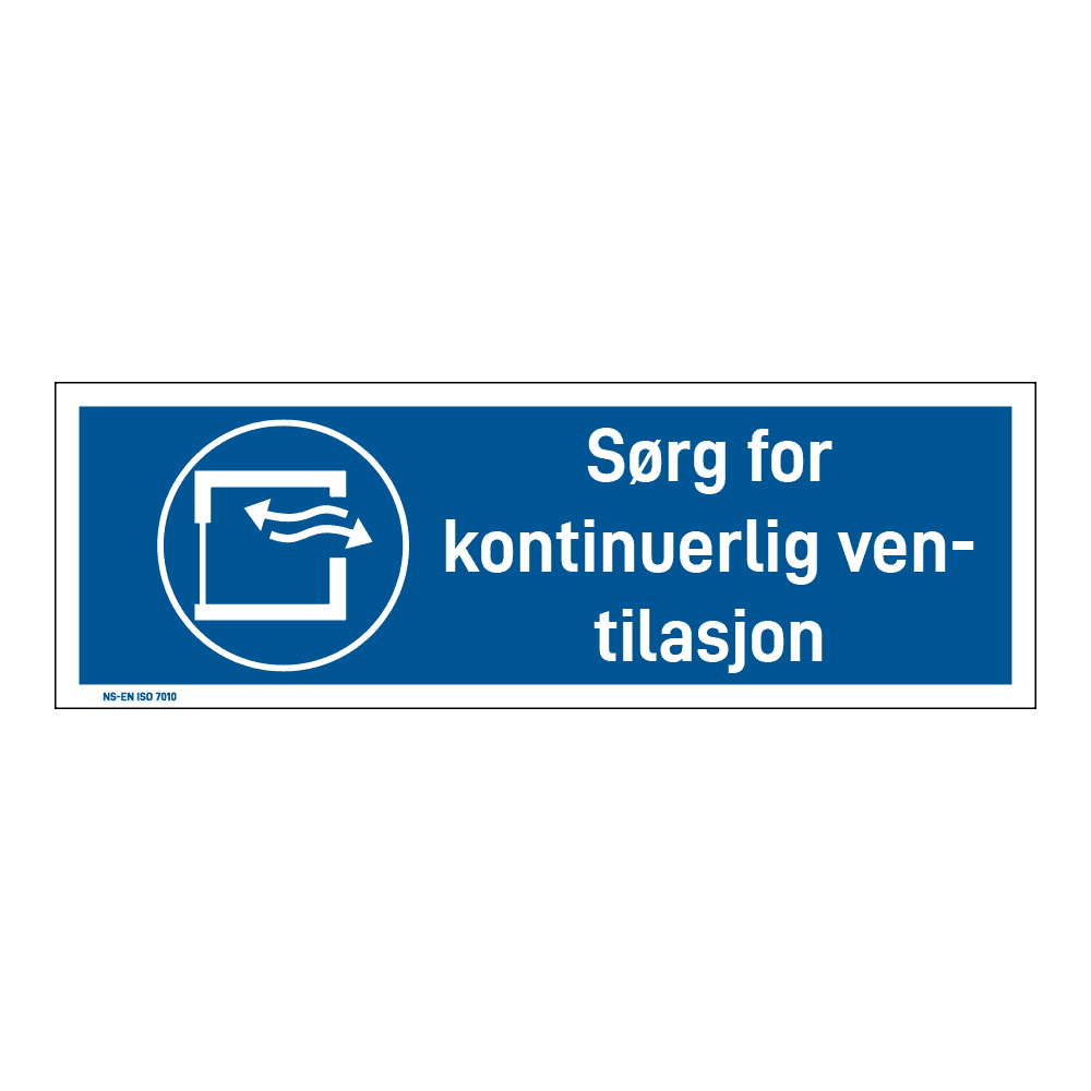 Påbudsskilt: "Sørg for kontinuerlig ventilasjon" m/tekst liggende