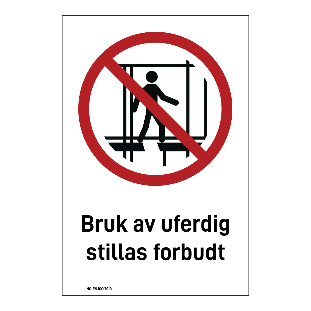 Forbudsskilt: "Bruk av uferdig stillas forbudt" m/tekst