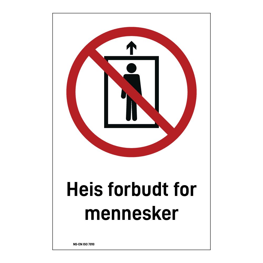 Forbudsskilt: "Heis forbudt for mennesker" m/tekst