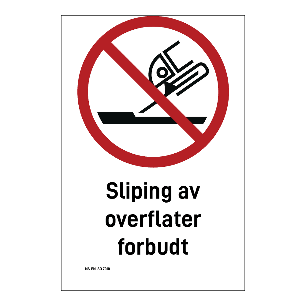 Forbudsskilt: "Ikke bruk til sliping av overflater" m/tekst
