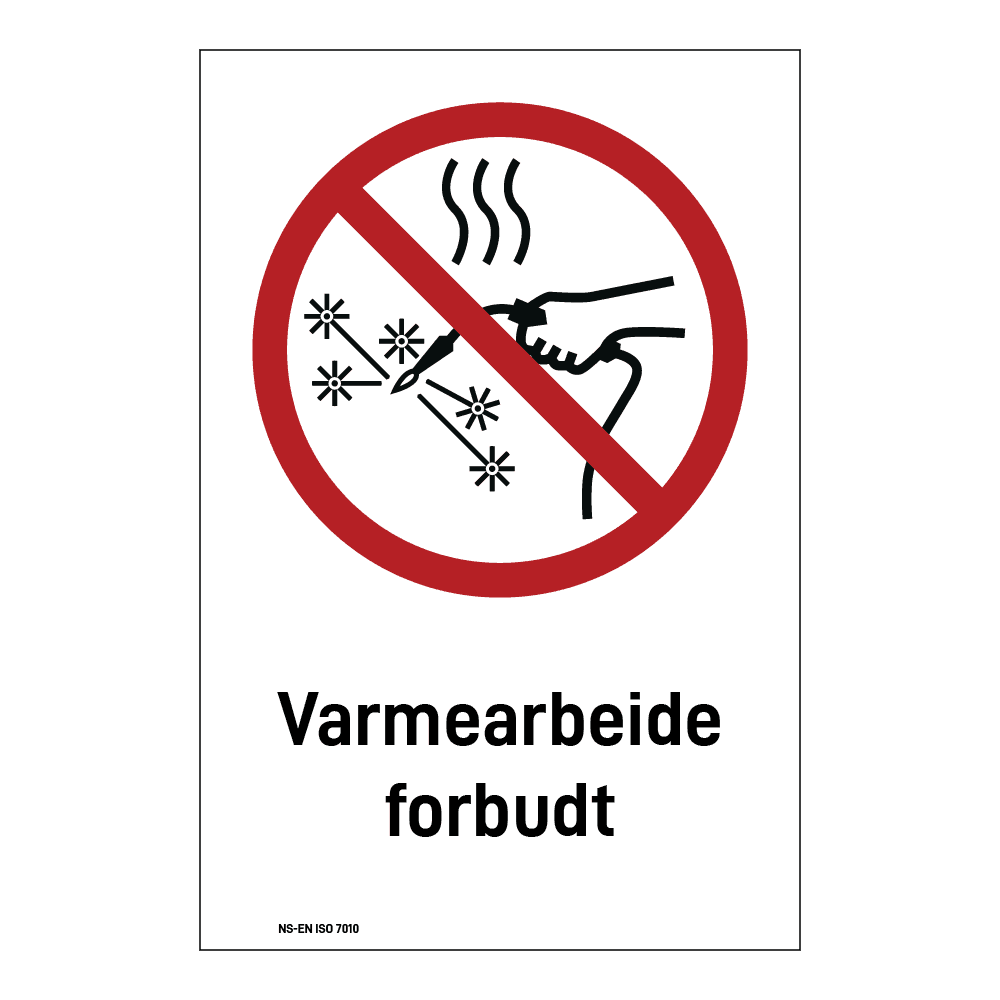 Forbudsskilt: "Varmearbeid forbudt" m/tekst