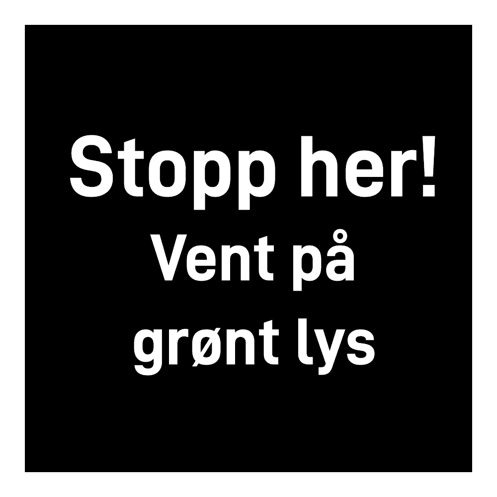 Privatrettslig skilt: "Stopp her, vent på grønt lys" m/tekst