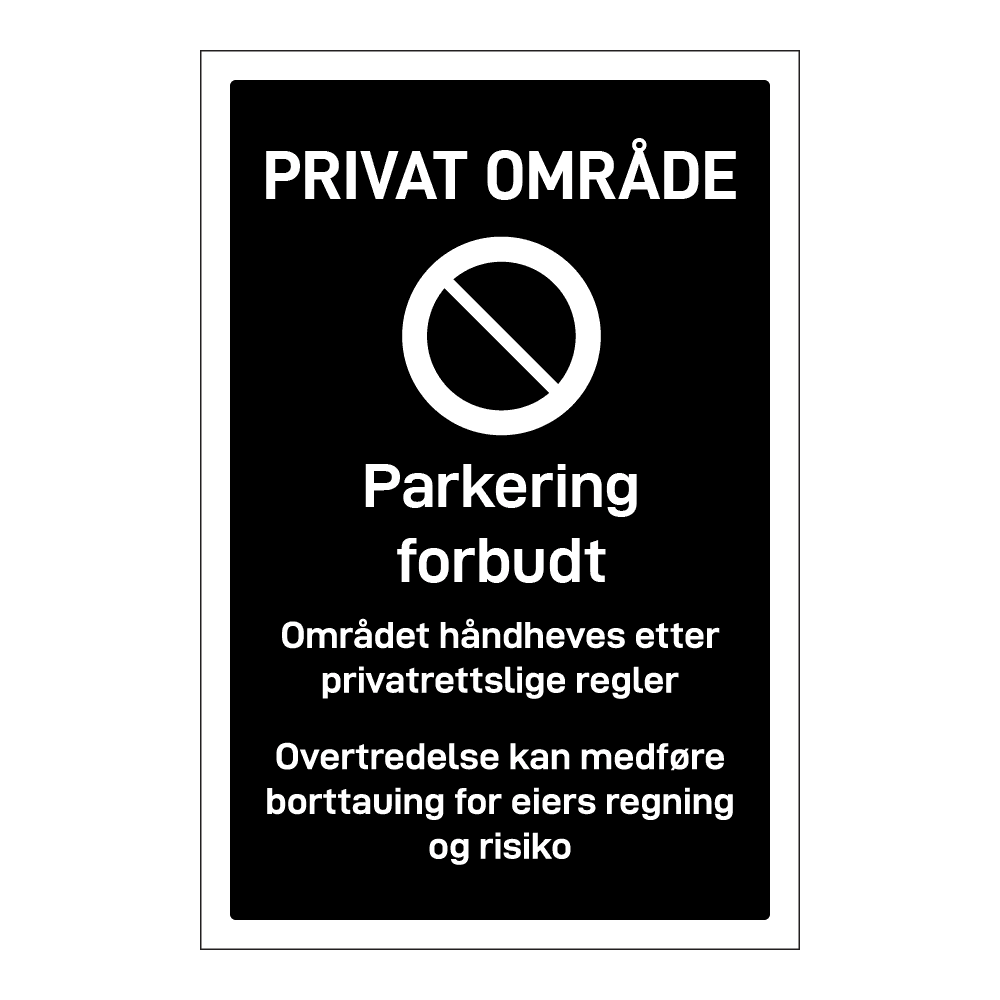 Privatrettslig skilt: "Parkering forbudt, privat område" m/tekst