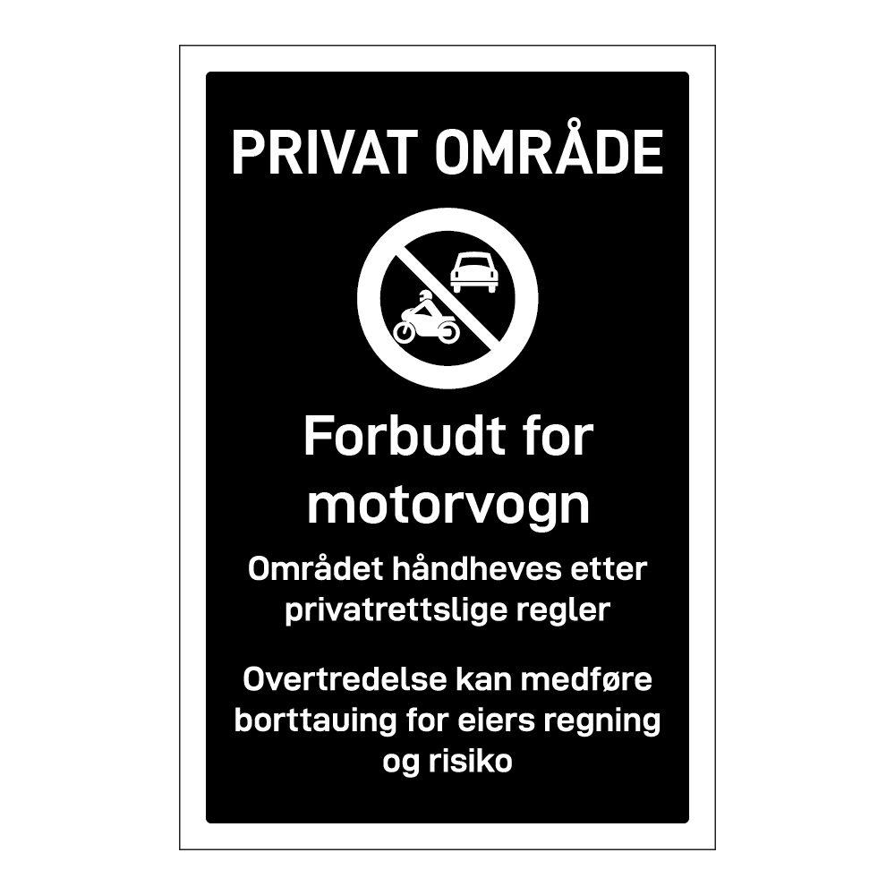 Privatrettslig skilt: "Forbudt for motorvogn, privat område" m/tekst
