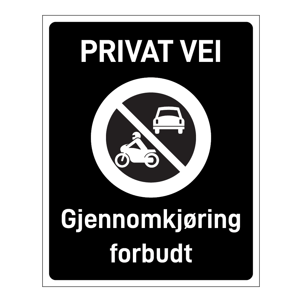 Privatrettslig skilt: "Privat vei, gjennomkjøring forbudt" m/tekst