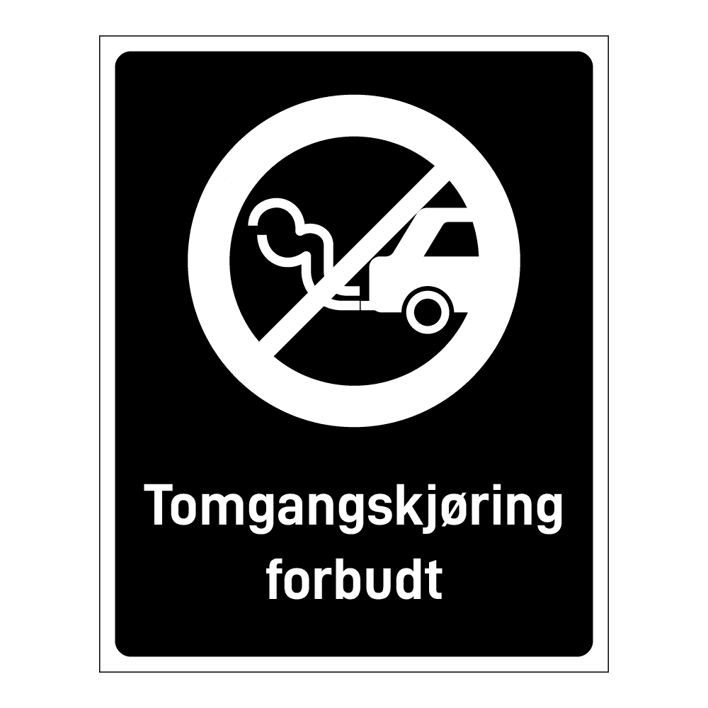 Privatrettslig skilt: "Tomgangskjøring forbudt" m/tekst