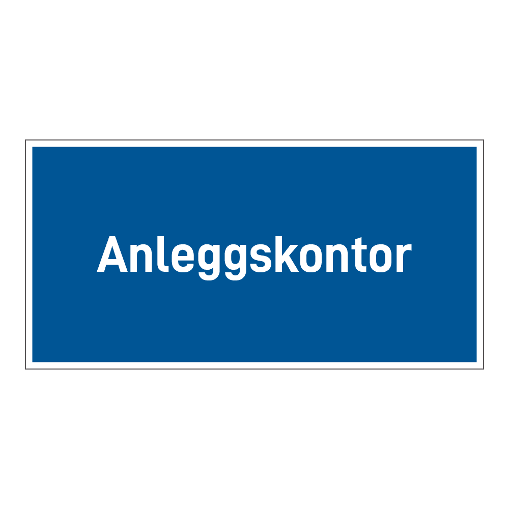 Anleggsområde skilt: "Anleggskontor"
